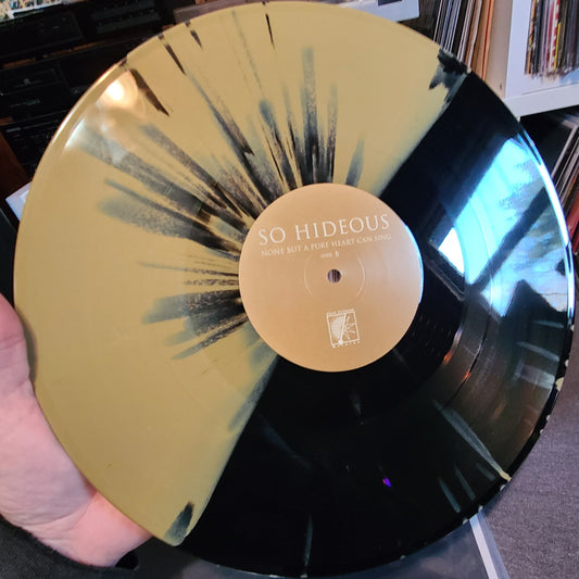 So Hideous - None But A Pure Heart Can Sing (2022, Black / Gold Split w/ Splatter)